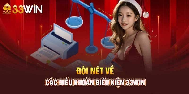 Thông tin giới thiệu về điều khoản và điều kiện 33win