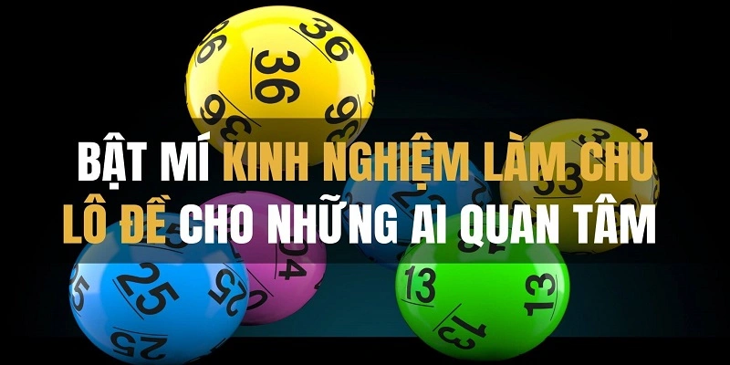 Kinh Nghiệm Làm Chủ Lô Đề Thắng Lớn Cùng Nhà Cái 33win