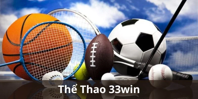 Một số bộ môn cược tại thể thao 33win